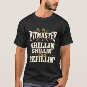 Pitmaster Grillin Chillin And Refillin - Bbq Smoke T-Shirt