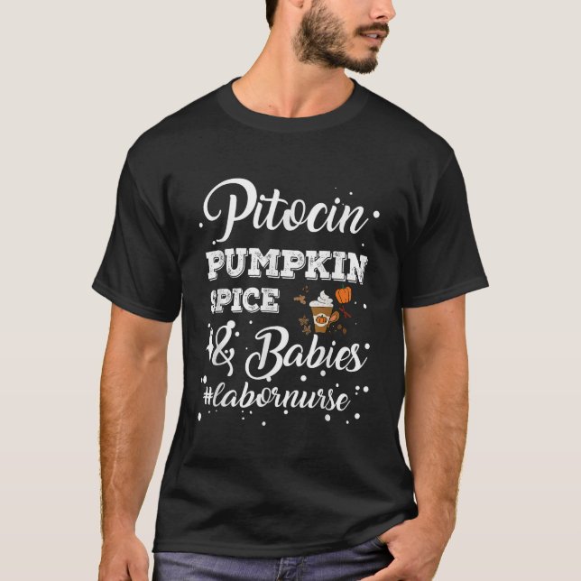 Pitocin Pumpkin Spice Babies Labour Delivery Nurse T-Shirt (Front)
