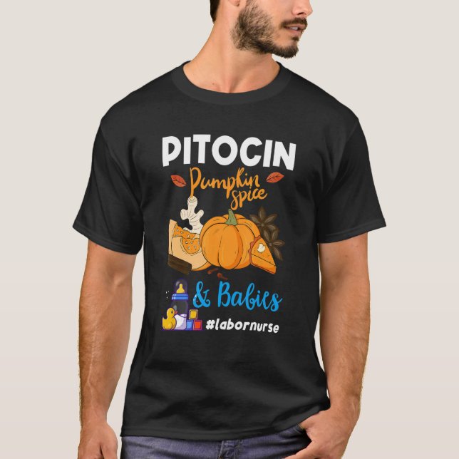 Pitocin Pumpkin Spice & Babies OB RN Delivery Labo T-Shirt (Front)