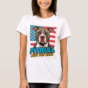 Pitt Bulls Are The Best Pet Ever T-Shirt