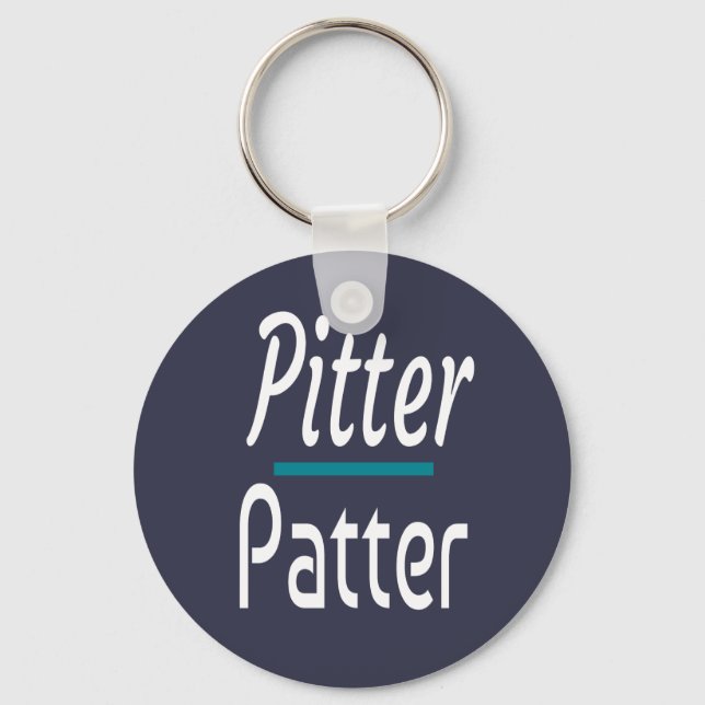 Pitter Patter, Funny Humor Novelty Gift Key Ring (Front)