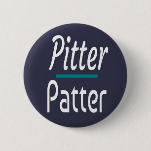 Pitter Patter, Funny Humour Novelty Gift 6 Cm Round Badge