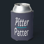 Pitter Patter, Funny Humour Novelty Gift Can Cooler<br><div class="desc">Pitter Patter.  This  is the perfect gift or item for anyone that just likes to get things done.  Pitter Patter Let's get at er.  Or the pitter patter of little feet?</div>