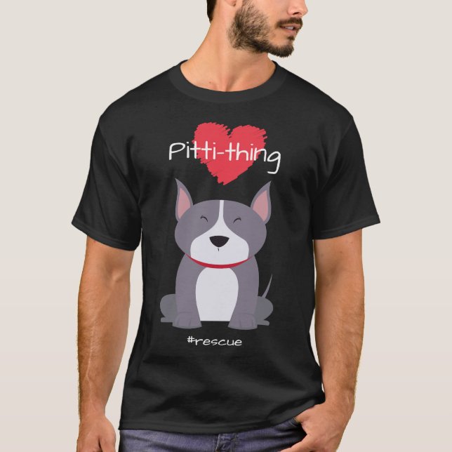 Pitti Thing Love Pit Bull Mix Rescue Dog Lover Rel T-Shirt (Front)