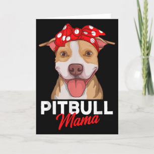 Pittie Mama Pitbull Dog Mom Funny Mothers Day Gift Card