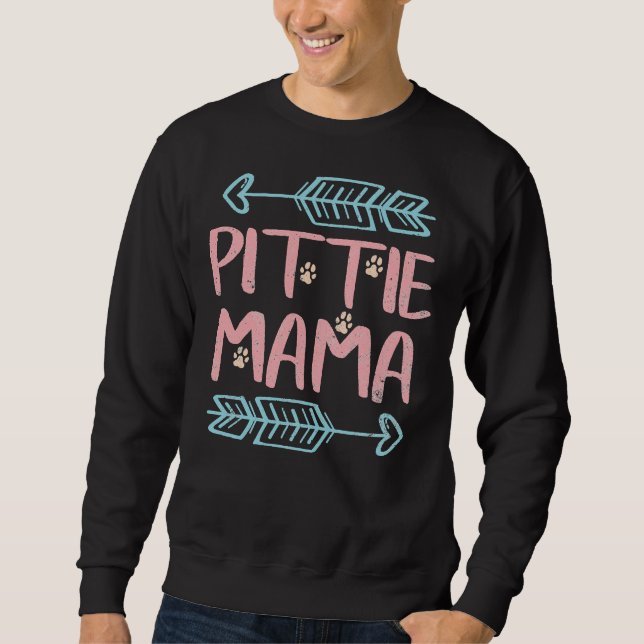 Pittie Mama  Pitbull Lover  Pit Bull Funny Dog Mum Sweatshirt (Front)