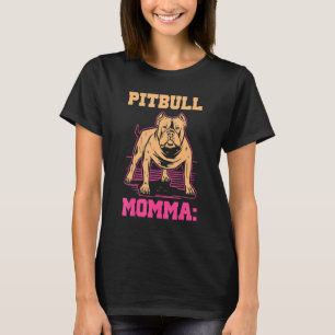 Pittie Mum Mama Mummy Dog  Owner Pitbull Momma T-Shirt