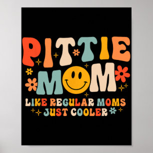 Pittie Mum Pitbull Mum Dog Lover Mother's Day Poster