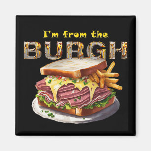 Pittsburgh - "I'm from the Burgh" Magnet