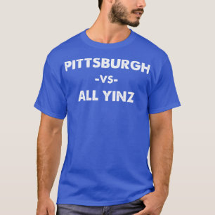 Pittsburgh vs All Yinz 1 T-Shirt