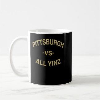 Pittsburgh vs. All Yinz City Pride for Pittsburgh  Coffee Mug