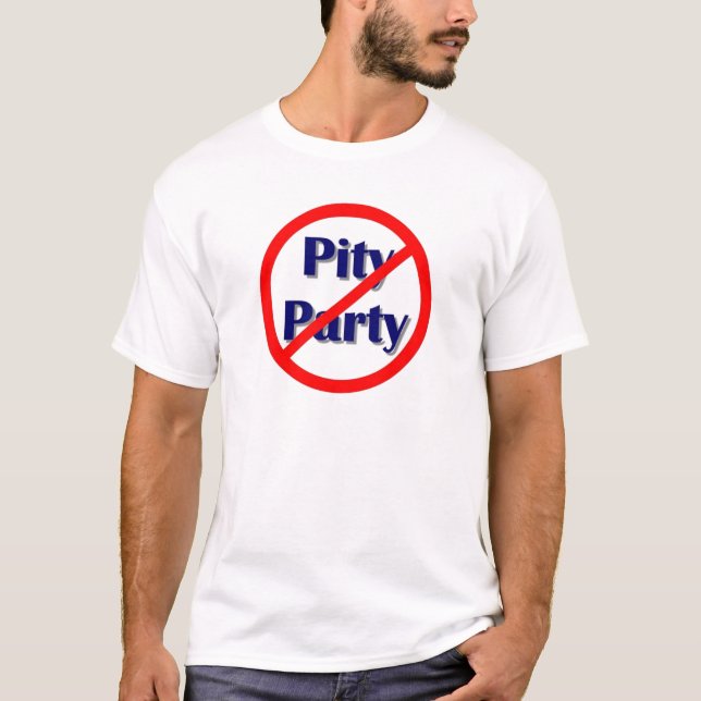 Pity Party Membership Denied T-Shirt (Front)