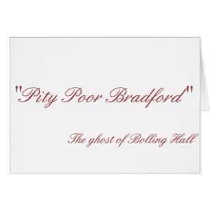 Pity Poor Bradford Card