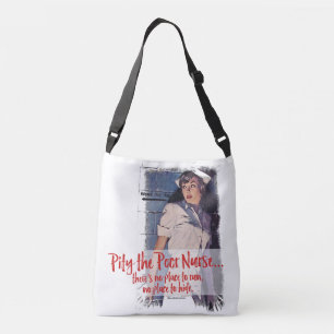 Pity the Poor Nurse Crossbody Bag