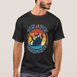 Piu Piu Pew Madafakas Shirt Novelty gift- Funny Ca