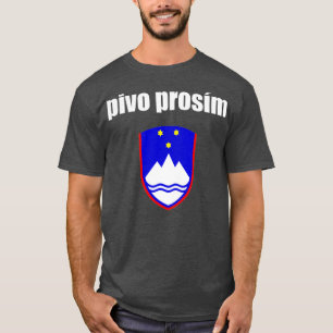 Pivo Prosim Beer Please In Slovenian  Slovenia T-Shirt
