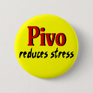 Pivo reduces stress 6 cm round badge