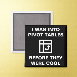 Pivot Tables Accounting Office Humour Magnet