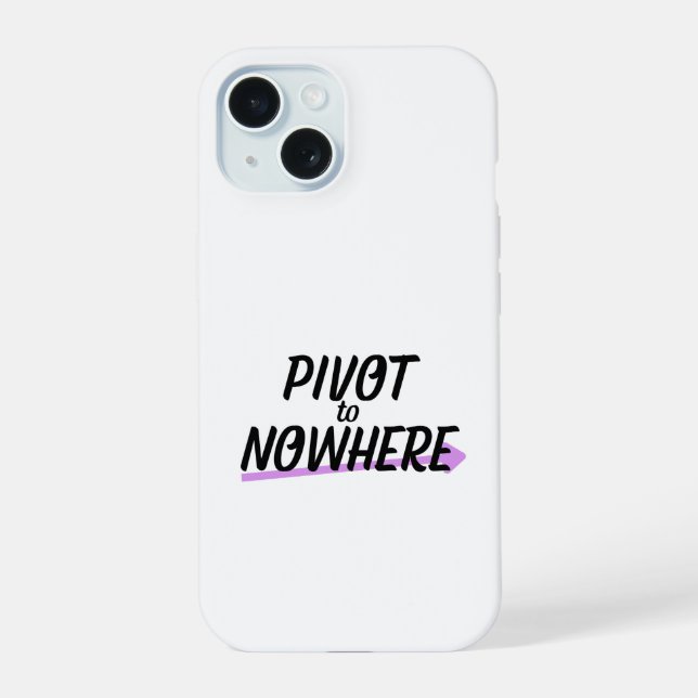 Pivot to Nowhere | Heavy-Duty iPhone 15 Case (Back)
