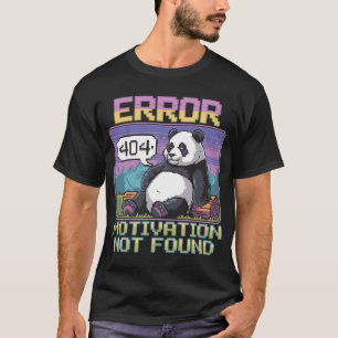 Pixel 404 Error Motivation Not Found Lazy Panda T-Shirt