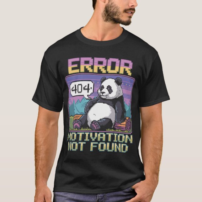 Pixel 404 Error Motivation Not Found Lazy Panda T-Shirt (Front)