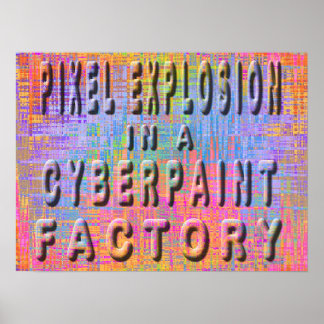 Pixel explosion in a cyberpaint factory poster