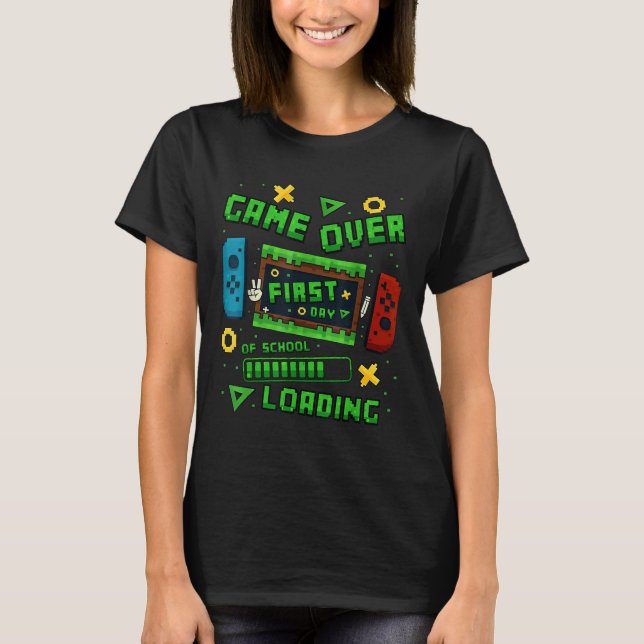 Pixel Game Over First Day Of School Loading Gamer  T-Shirt (Front)