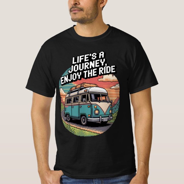Pixel Van Life – Life’s A Journey, Enjoy the Ride T-Shirt (Front)