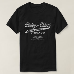Pixley and Ehlers Restaurants, Chicago, IL T-Shirt