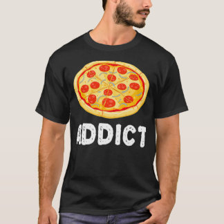 Pizza Addict Funny Junk Food Lover Humor T-Shirt