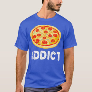 Pizza Addict Funny Junk Food Lover Humour T-Shirt