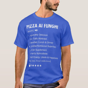 Pizza Ai Funghi Definition Meaning Funny  T-Shirt