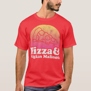 Pizza and Belgian Malinois T-Shirt