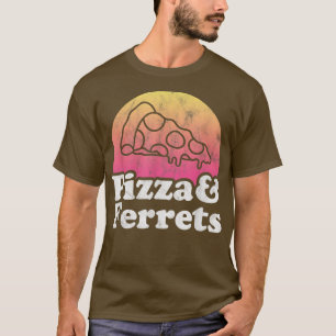 Pizza and Ferrets or Ferret T-Shirt