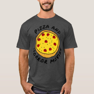 Pizza and Horror Movies T-Shirt