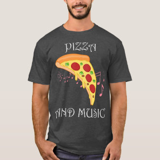 Pizza and Music Funny Saying Musician Pizza  T-Shirt