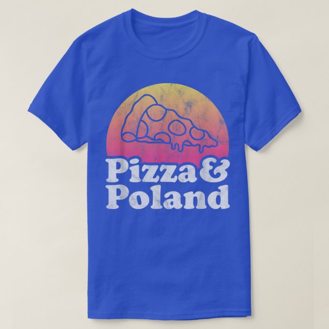 Pizza and Poland  T-Shirt (Design Front)
