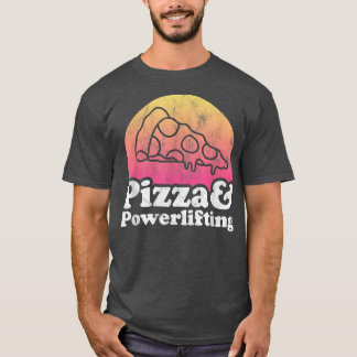 Pizza And Powerlifting Or Powerlifter 14172961 T-Shirt