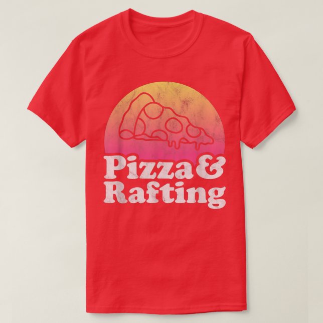 Pizza and Rafting  T-Shirt (Design Front)