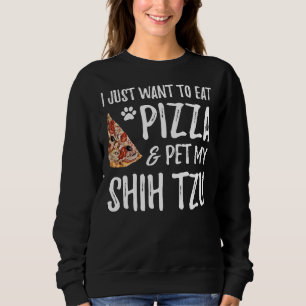 Pizza And Shih Tzu Dog Mum Or Dog Dad Idea Sweatshirt