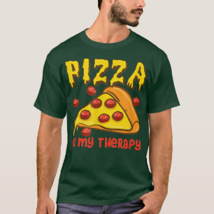 Pizza as Therapy Italian Food Eating Pizza  T-Shirt