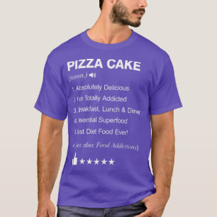 Pizza Cake Definition Meaning Funny  T-Shirt