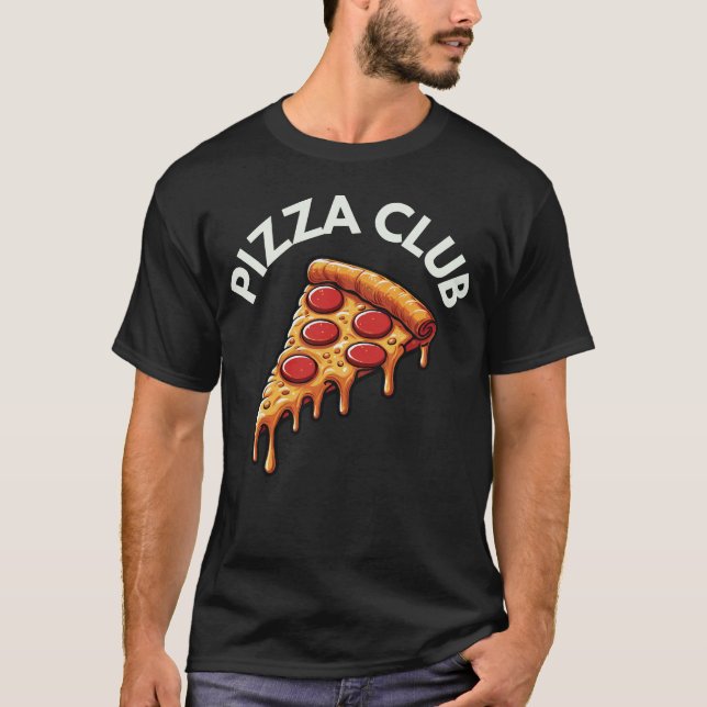 Pizza Club Funny Fast Food Lover T-Shirt (Front)