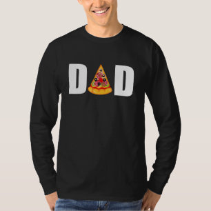 Pizza Dad Father's Day From Daughter Son Wife For T-Shirt