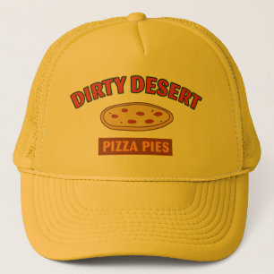Pizza Delivery  - Dirty Desert Pizza Pie Trucker Hat