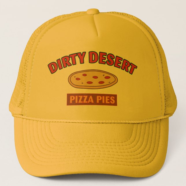 Pizza Delivery  - Dirty Desert Pizza Pie Trucker Hat (Front)