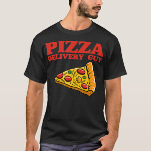 Pizza Delivery Guy Funny Pizza Lover Food Gift T-Shirt