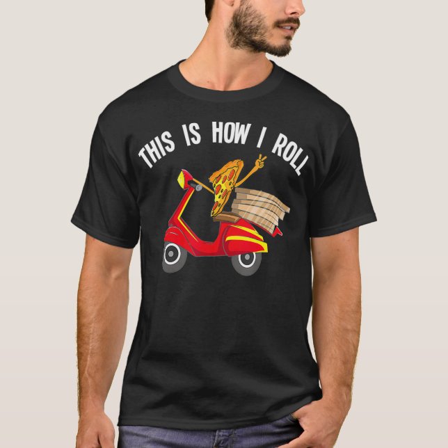 Pizza Delivery Guy Gift Idea Funny Scooter Driver  T-Shirt (Front)