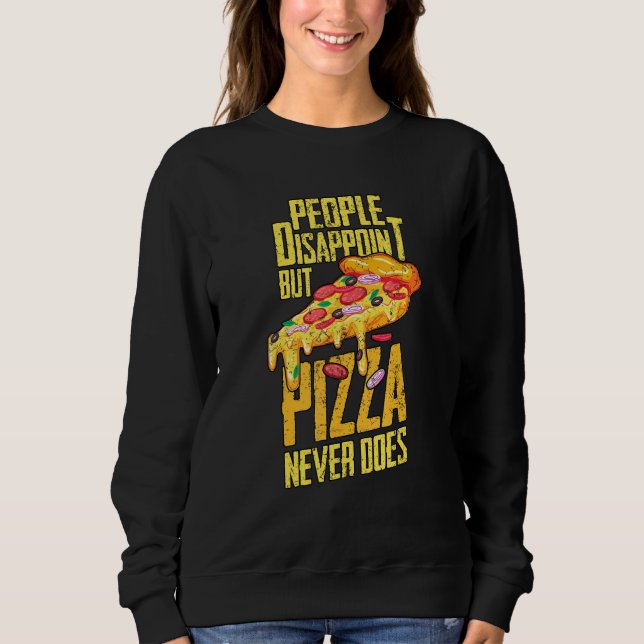 Pizza Dough Pizza Shovel Pizza Peel Pizza Baker   Sweatshirt (Front)