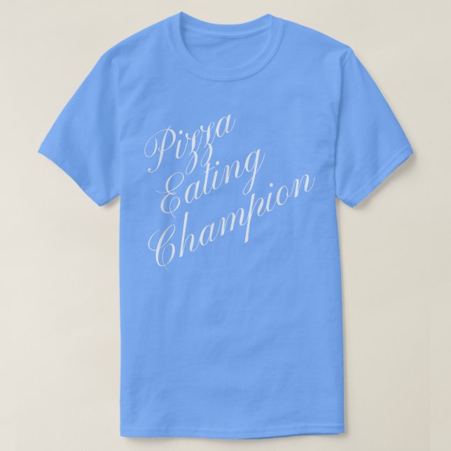 Pizza Eating Champion Competitive Food Eating Cont T-Shirt (Design Front)